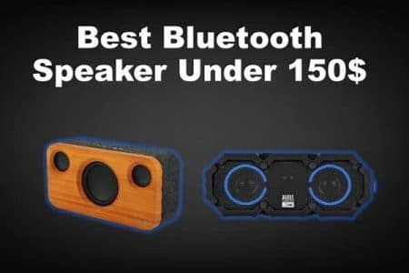 Best Bluetooth Speaker Under 150$ in 2022 – Buyer’s Guide