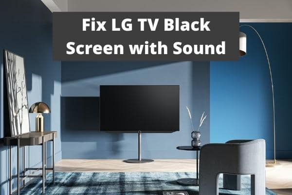 how to fix black screen on lg tv with sound