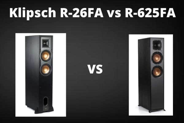 Klipsch R-26FA vs R-625FA