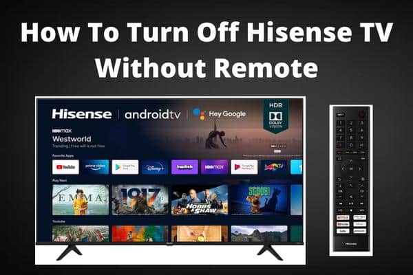 how to Turn Off Hisense TV Without Remote