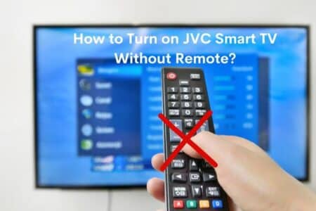 How to Turn on JVC Smart TV Without Remote?