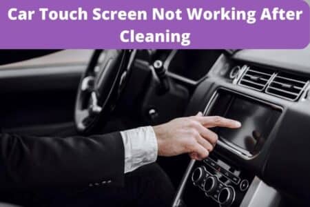 Car Touch Screen Not Working After Cleaning? Easy Solution