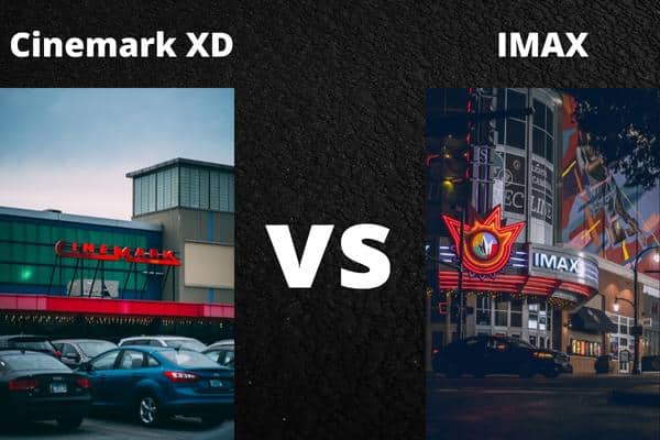 Cinemark XD vs IMAX