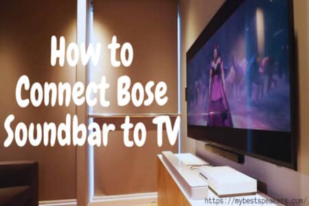 How to Connect Bose Soundbar to TV – My Best Speakers