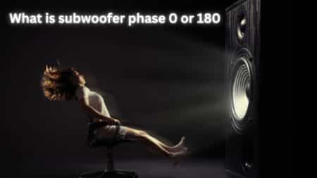 What Is Subwoofer Phase 0 Or 180?
