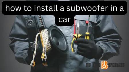 HOW TO INSTALL A SUBWOOFER IN A CAR