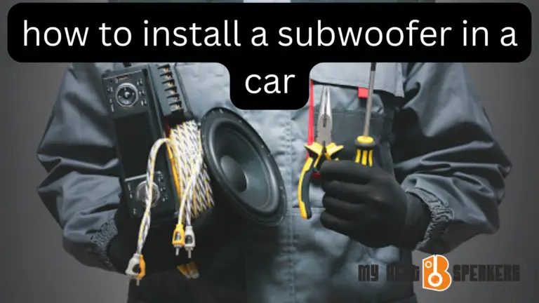 How To Install A Subwoofer In A Car?